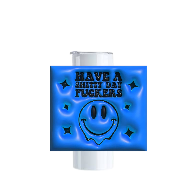 Have a Shi**y Day F**kers Wrap