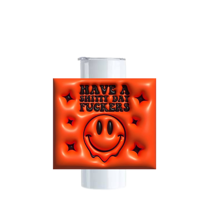 Have a Shi**y Day F**kers Wrap