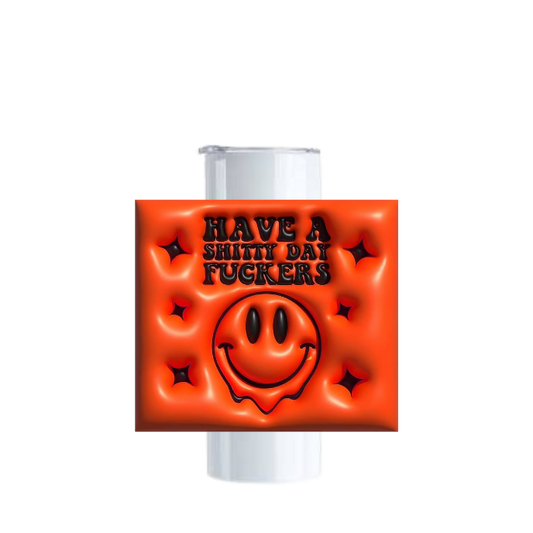 Have a Shi**y Day F**kers Wrap